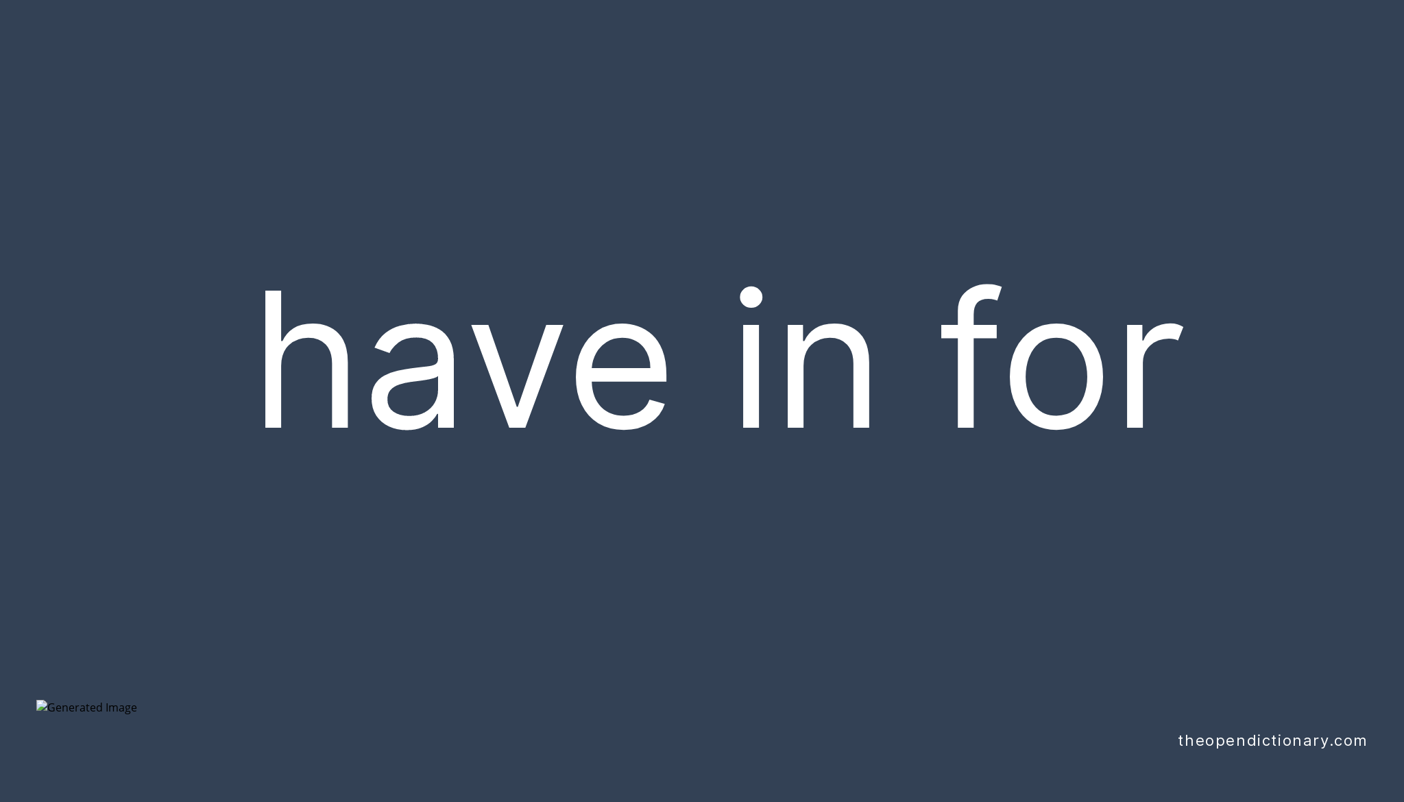 have-in-for-phrasal-verb-have-in-for-definition-meaning-and-example